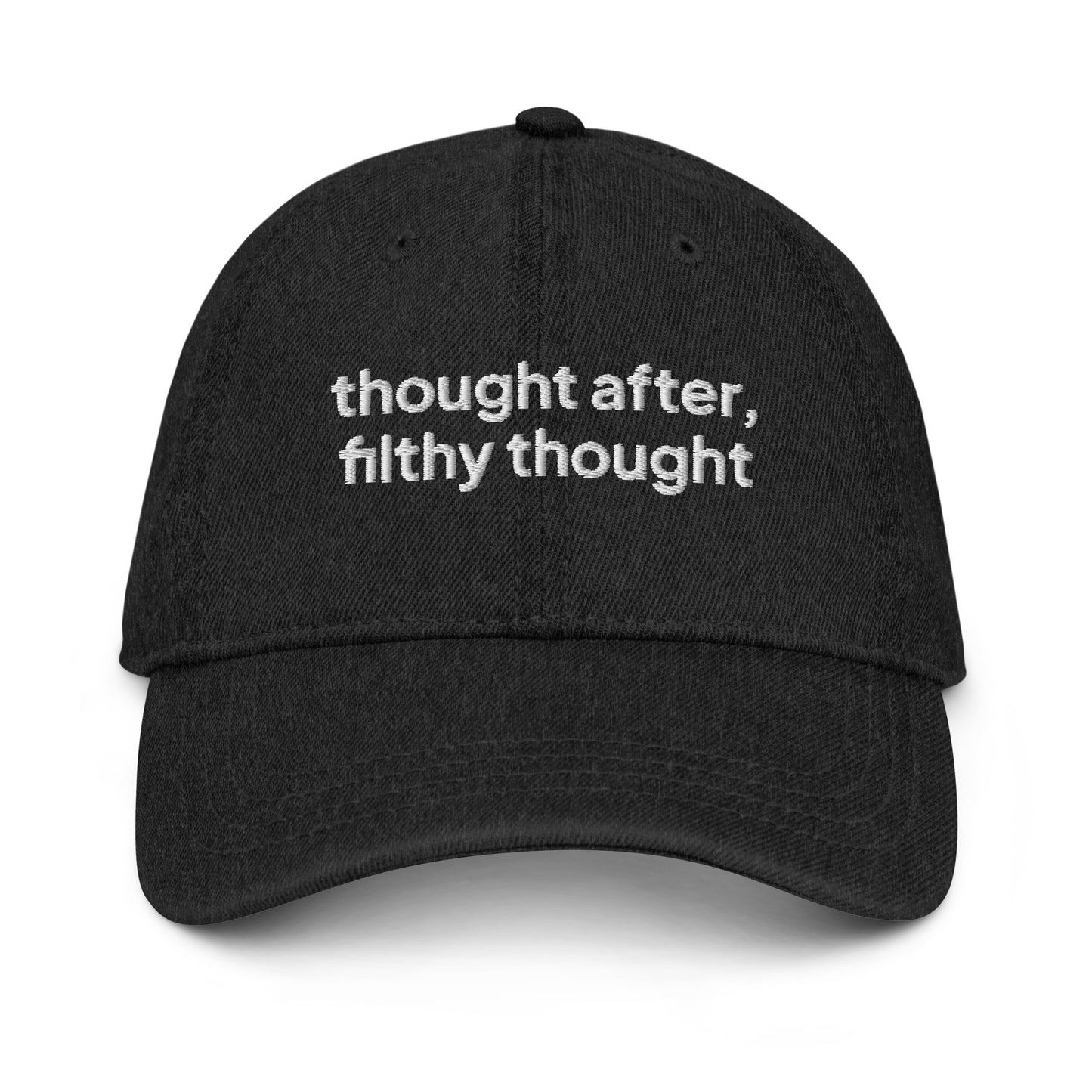 black Blue 100% cotton denim dad cap with the slogan 'thought after, filthy thought' embroidered on it