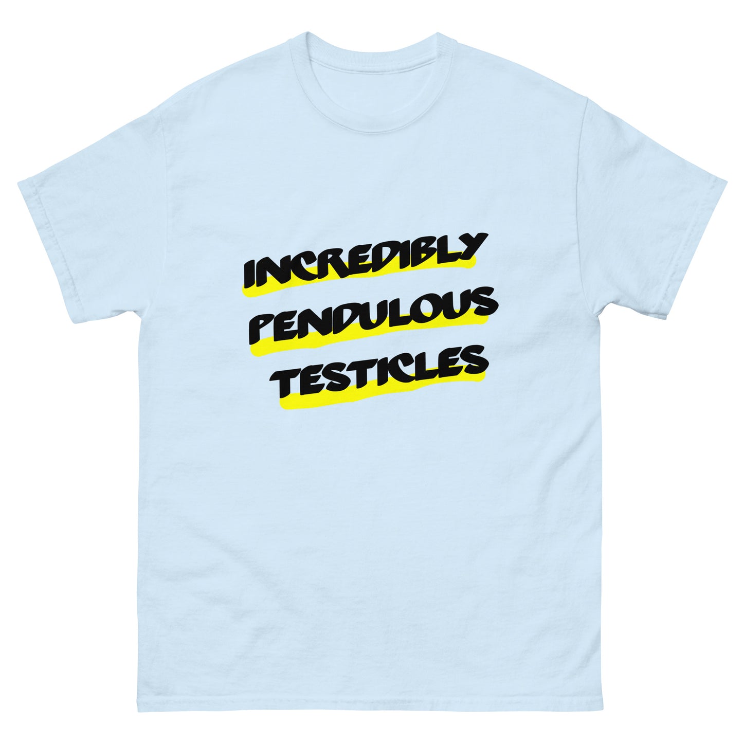 Incredibly pendulous testicles tee