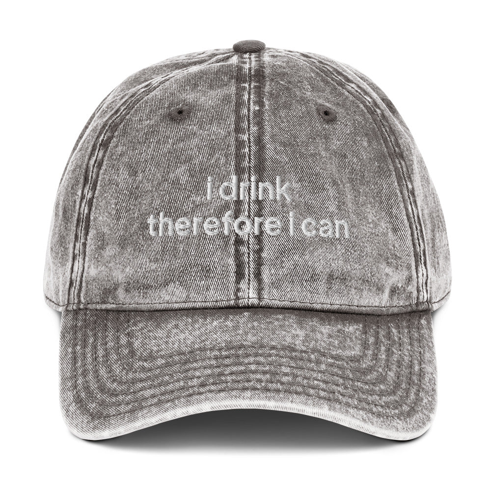 I drink, therefore I can Vintage Cotton Twill Cap