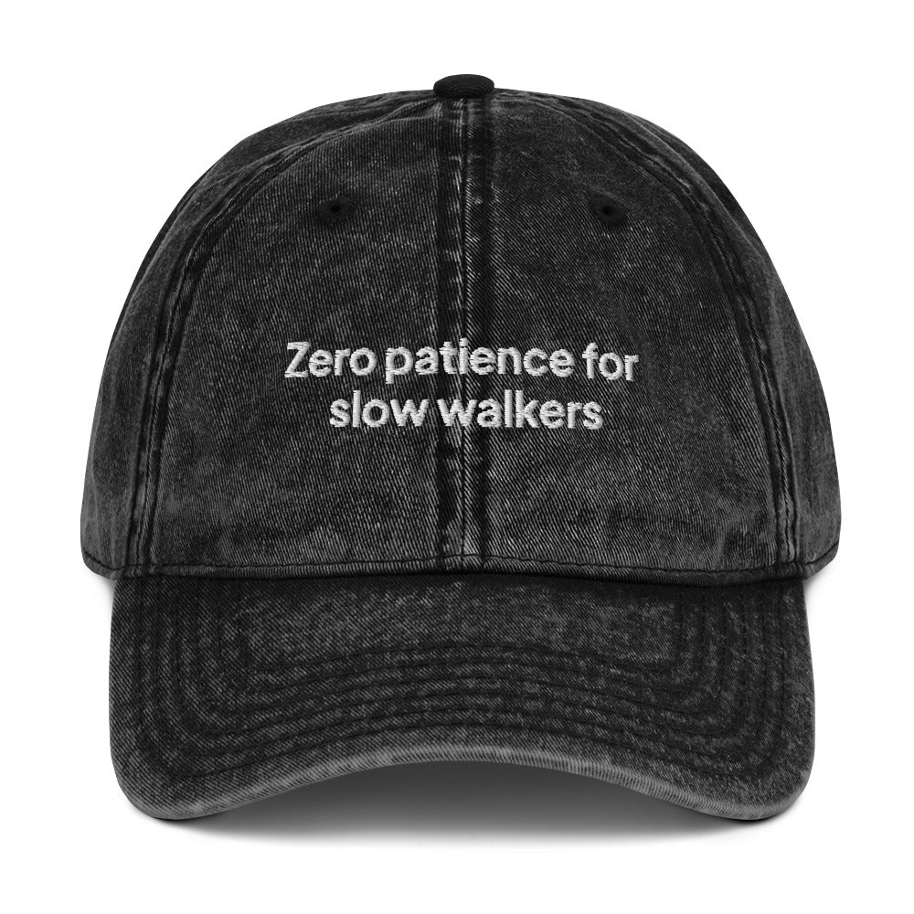 Zero Patience for Slow Walkers - Vintage Cotton Twill Cap