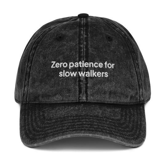 Zero Patience for Slow Walkers - Vintage Cotton Twill Cap