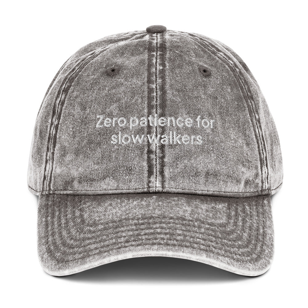 Zero Patience for Slow Walkers - Vintage Cotton Twill Cap